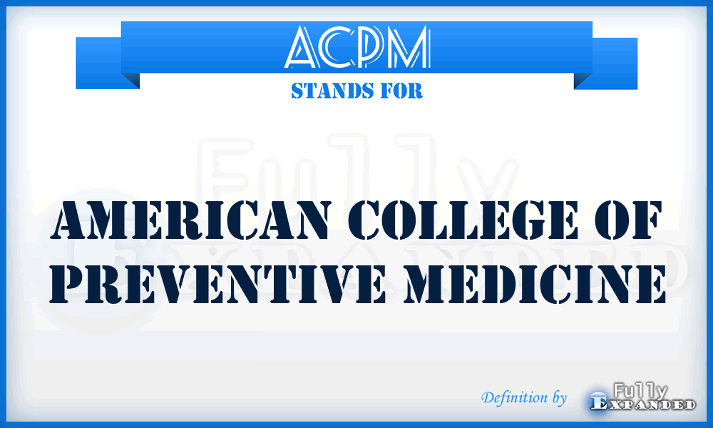 ACPM - American College of Preventive Medicine