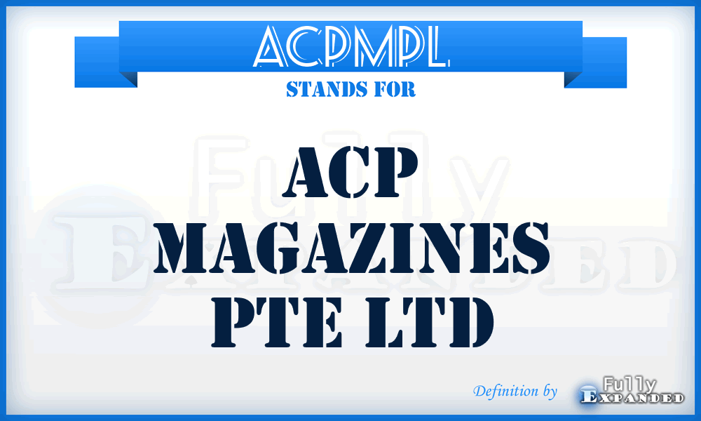 ACPMPL - ACP Magazines Pte Ltd