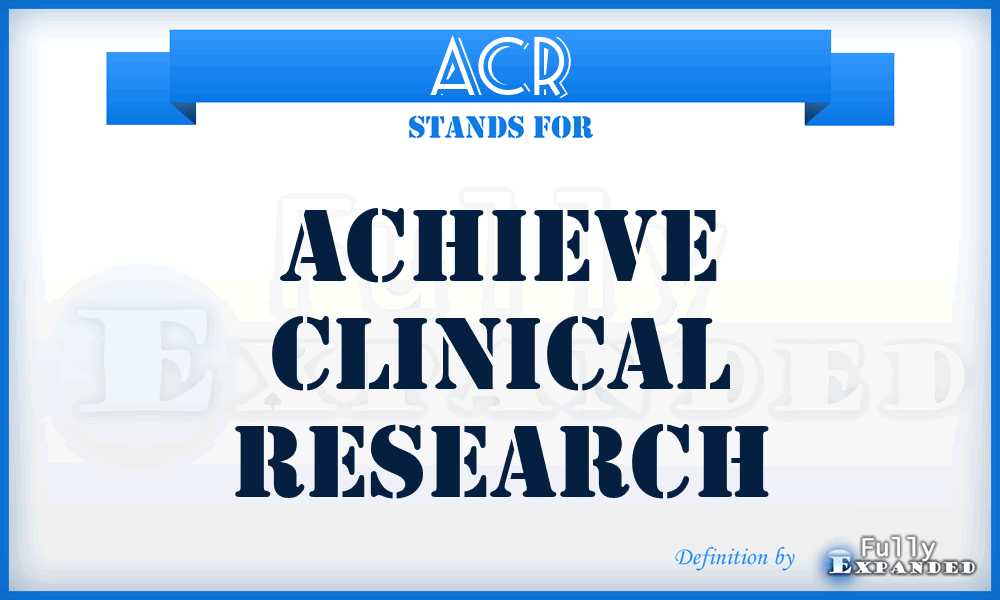 ACR - Achieve Clinical Research