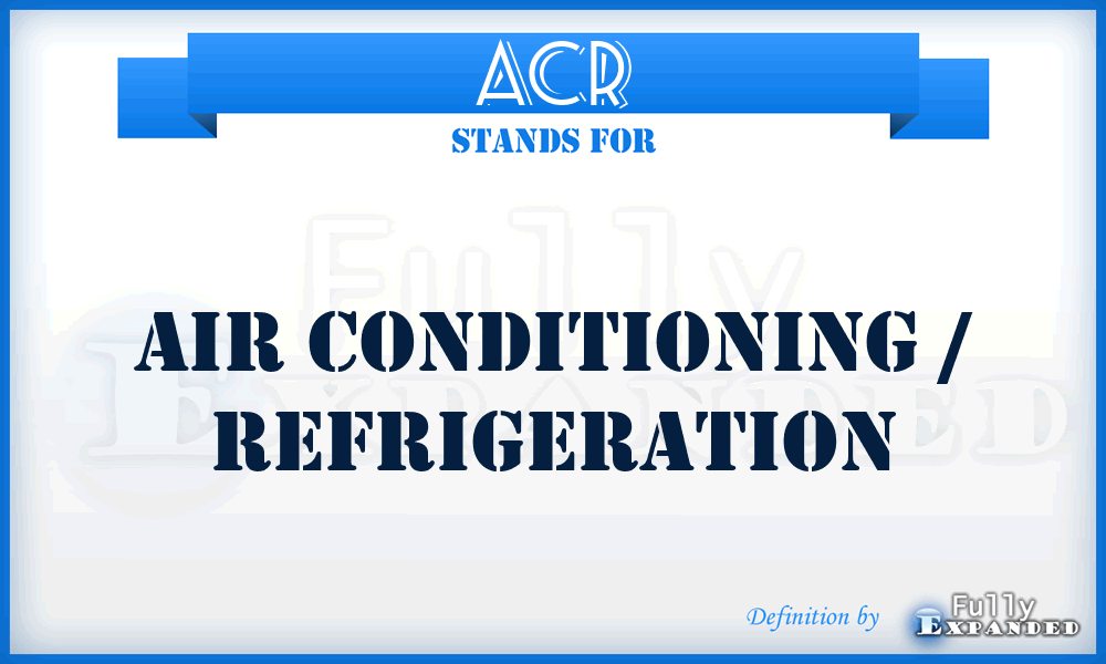 ACR - Air Conditioning / Refrigeration