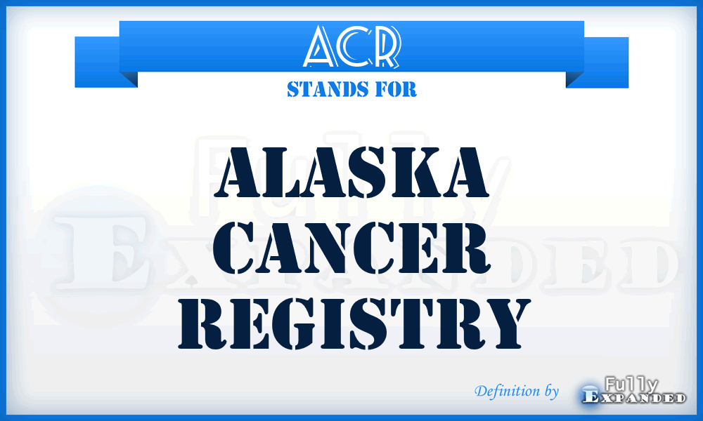 ACR - Alaska Cancer Registry