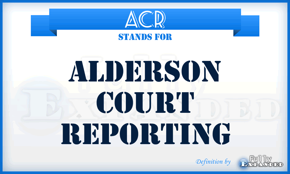 ACR - Alderson Court Reporting