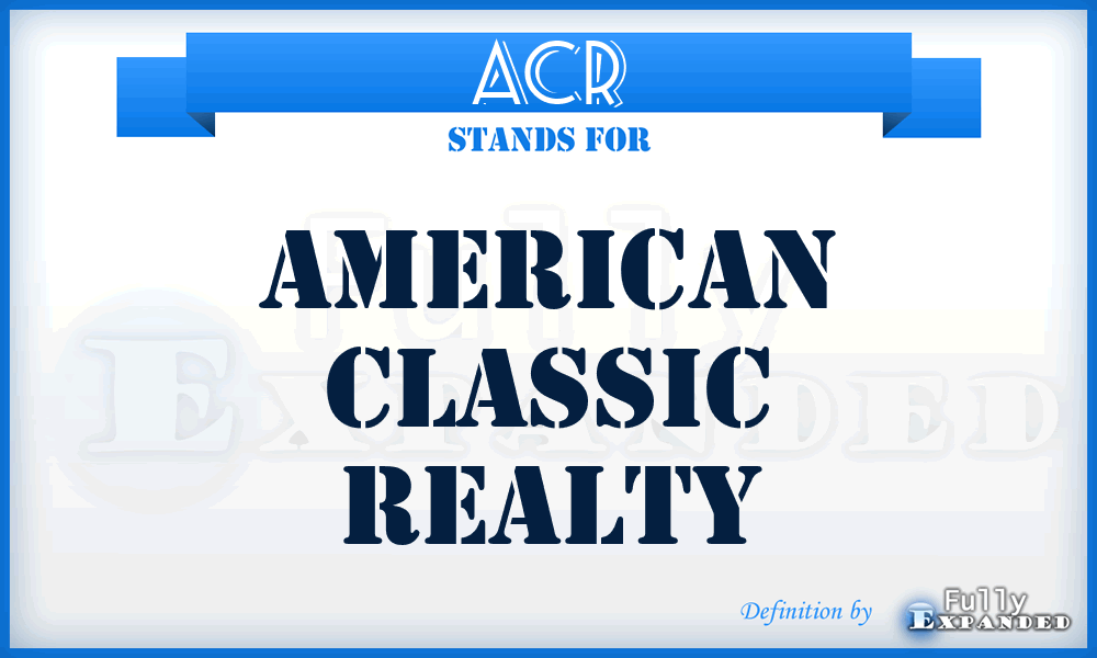 ACR - American Classic Realty