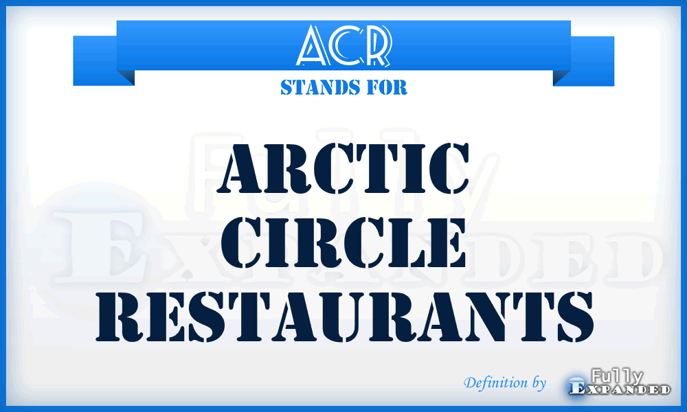 ACR - Arctic Circle Restaurants