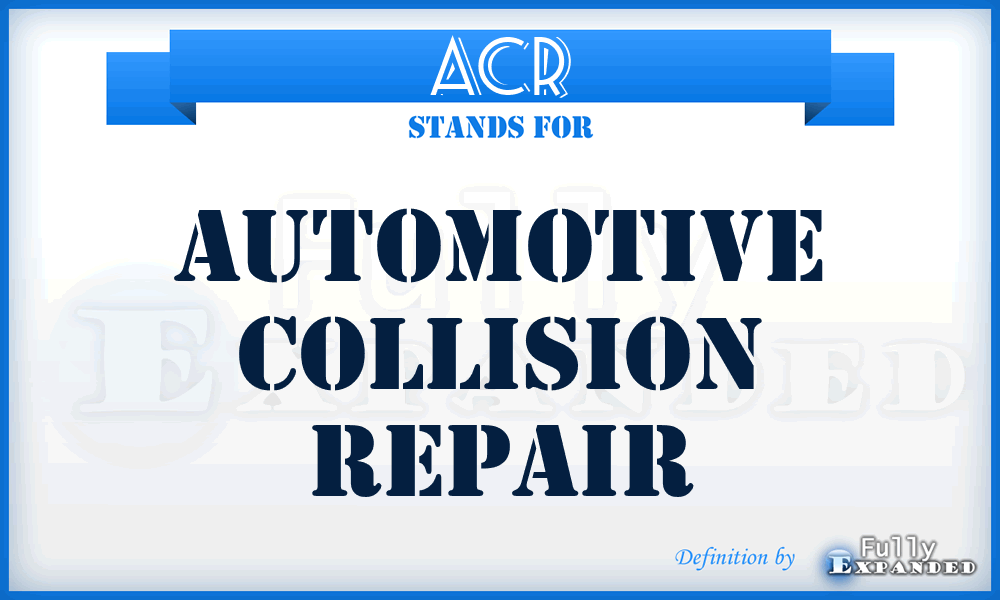 ACR - Automotive Collision Repair
