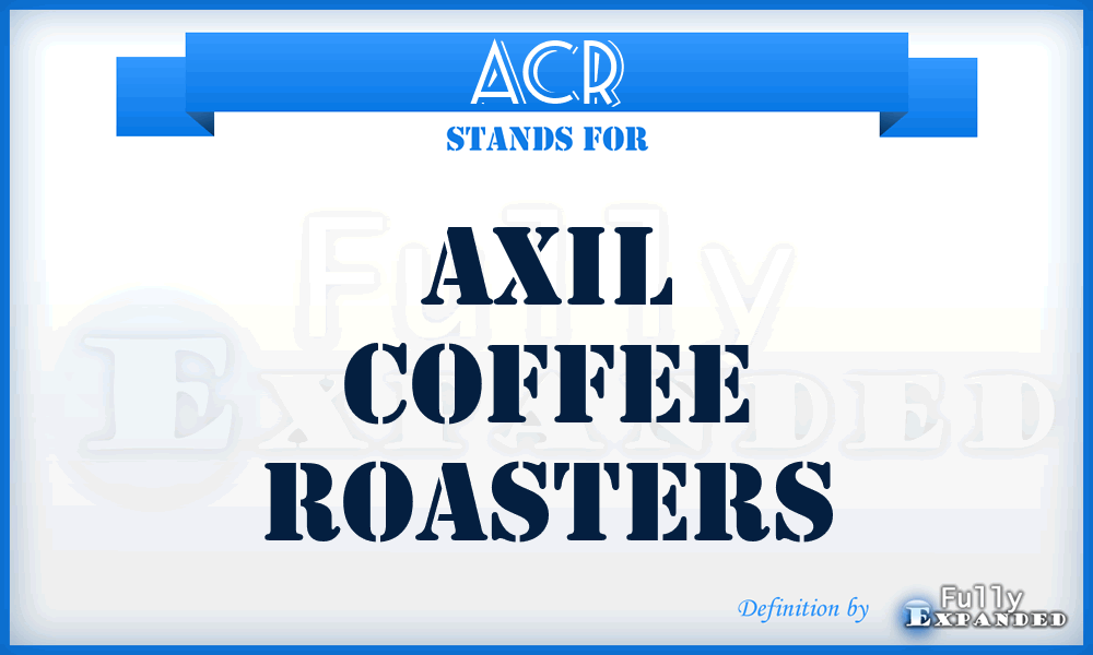 ACR - Axil Coffee Roasters