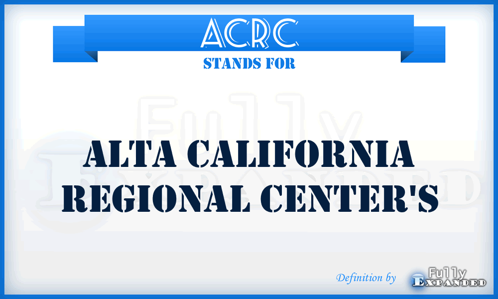 ACRC - Alta California Regional Center's