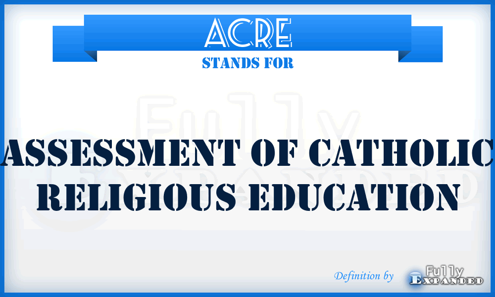 ACRE - Assessment Of Catholic Religious Education