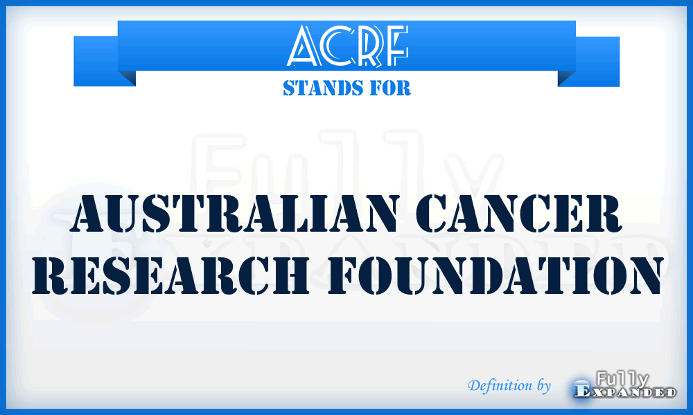 ACRF - Australian Cancer Research Foundation