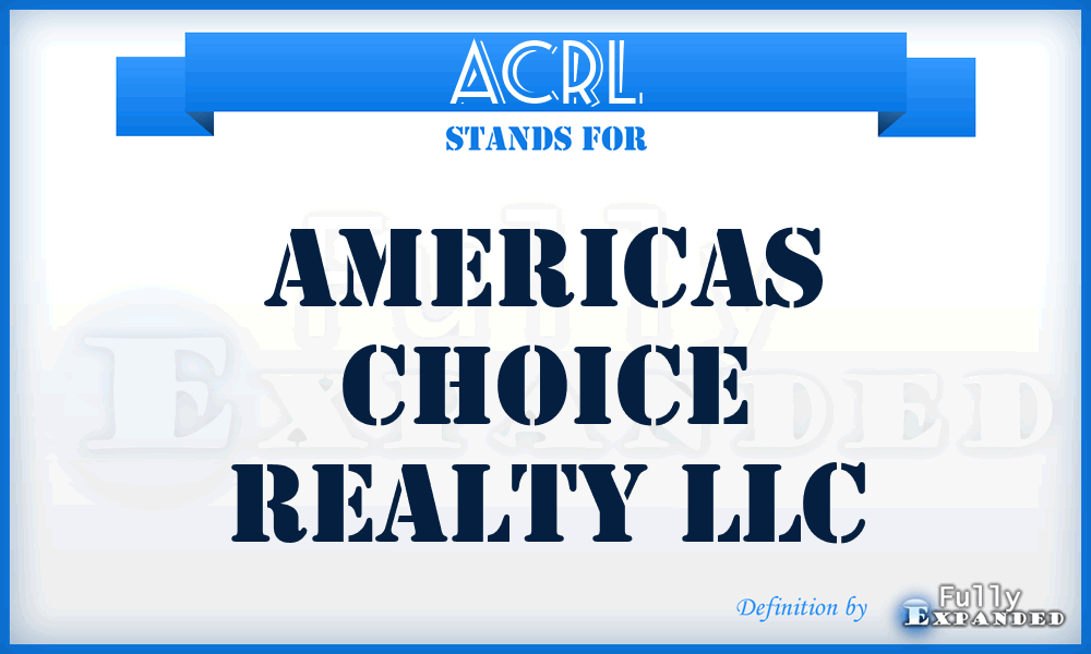 ACRL - Americas Choice Realty LLC