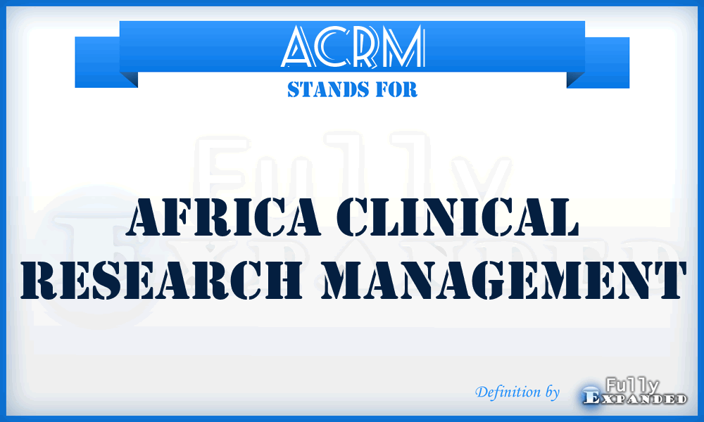 ACRM - Africa Clinical Research Management