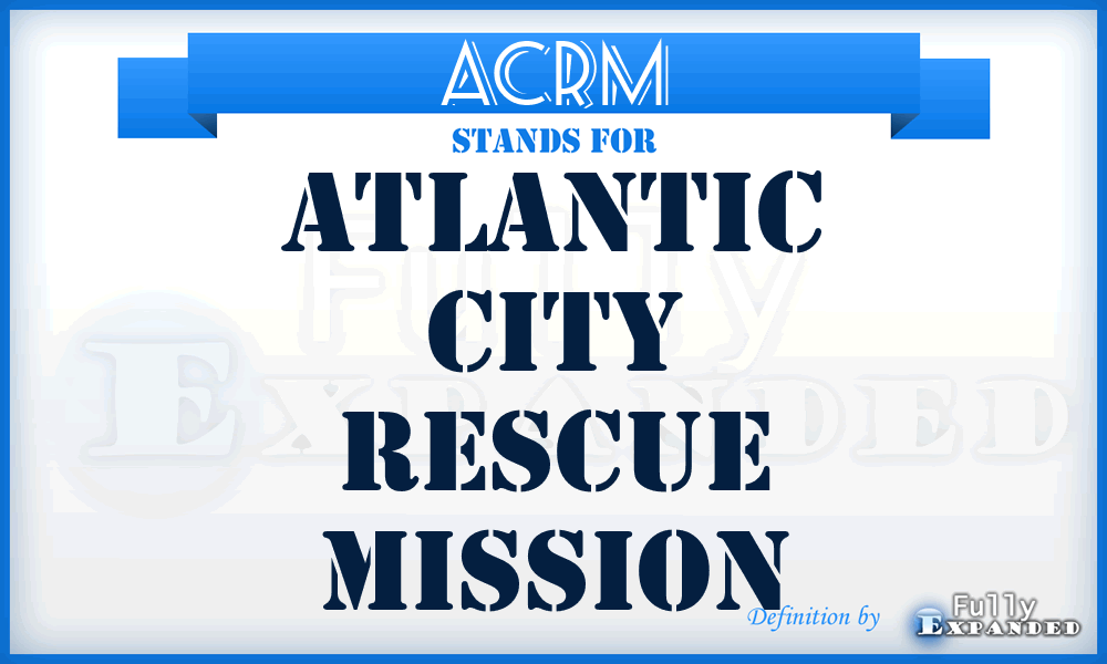 ACRM - Atlantic City Rescue Mission