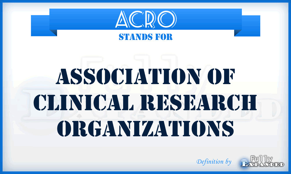 ACRO - Association of Clinical Research Organizations