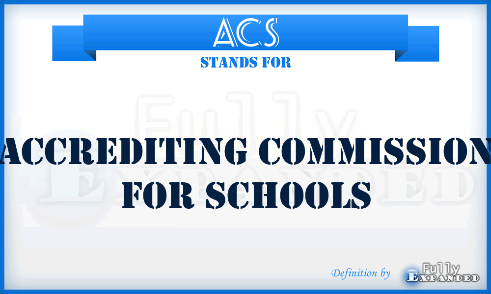 ACS - Accrediting Commission for Schools