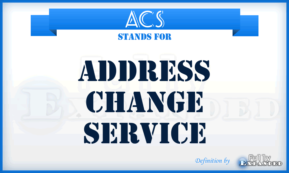 ACS - Address Change Service