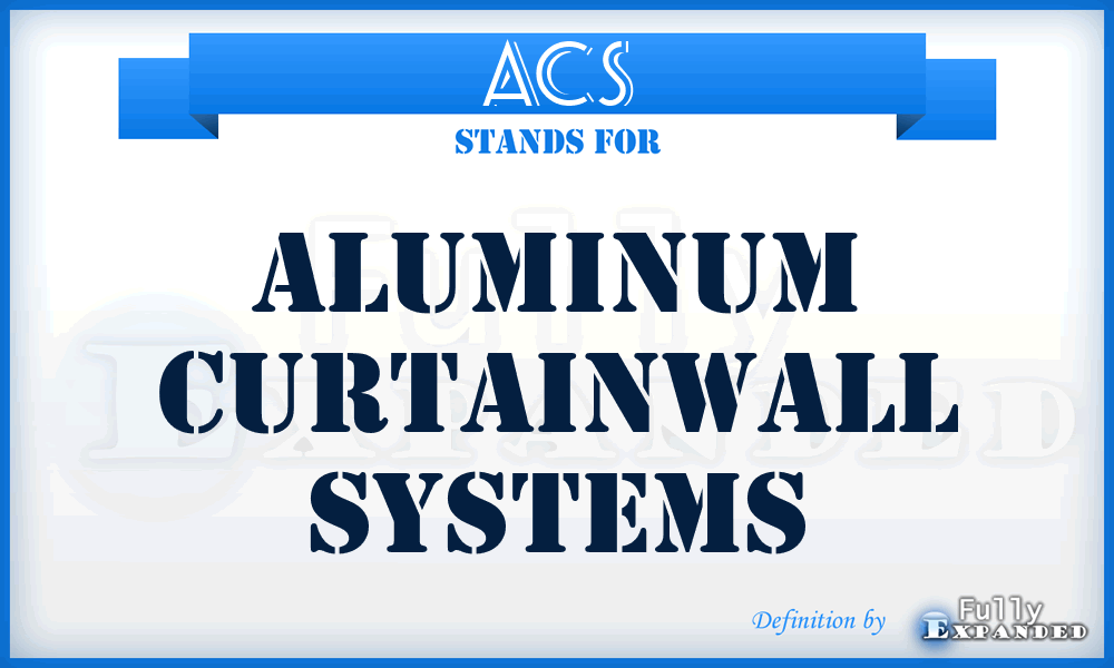 ACS - Aluminum Curtainwall Systems