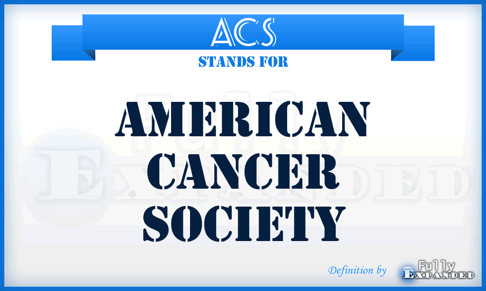 ACS - American Cancer Society