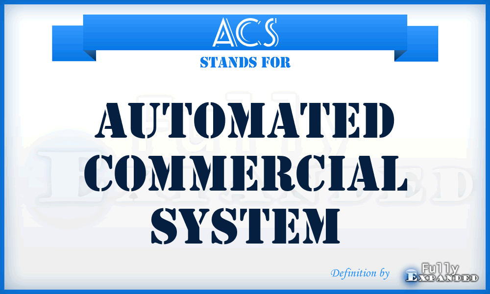 ACS - Automated Commercial System