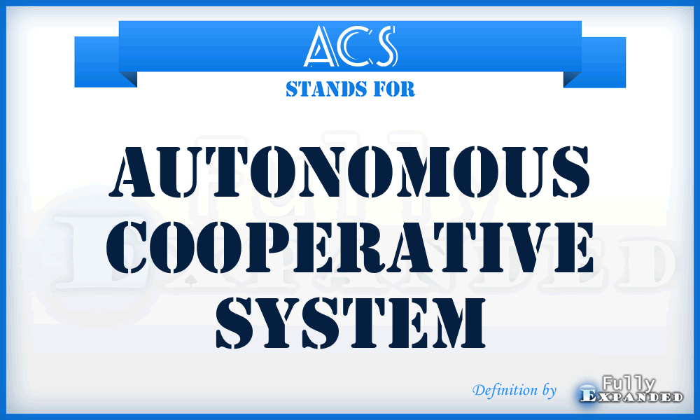 ACS - Autonomous Cooperative System