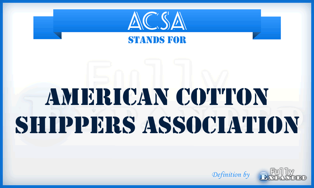 ACSA - American Cotton Shippers Association