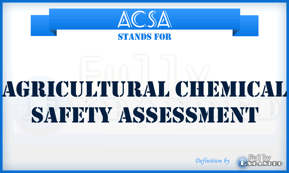 ACSA - Agricultural Chemical Safety Assessment