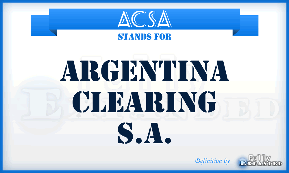 ACSA - Argentina Clearing S.A.