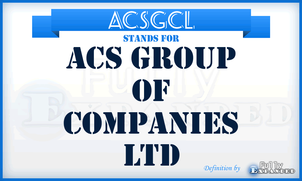 ACSGCL - ACS Group of Companies Ltd