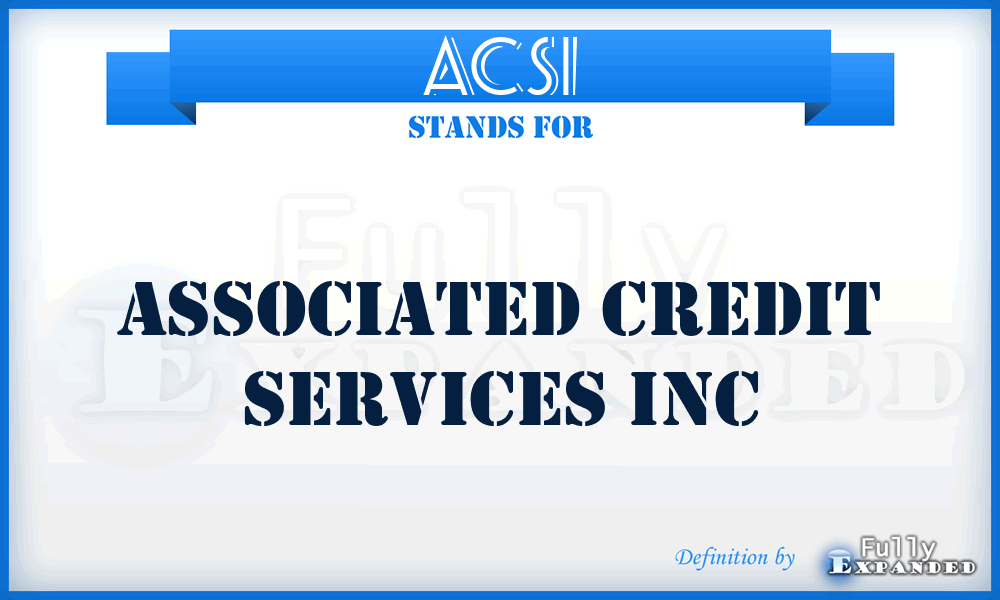ACSI - Associated Credit Services Inc
