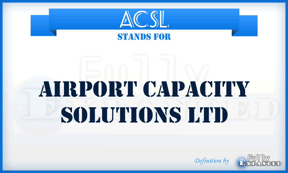 ACSL - Airport Capacity Solutions Ltd