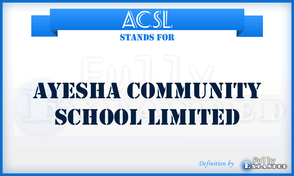ACSL - Ayesha Community School Limited