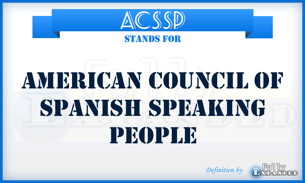 ACSSP - American Council of Spanish Speaking People