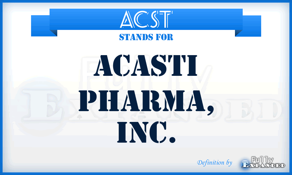 ACST - Acasti Pharma, Inc.