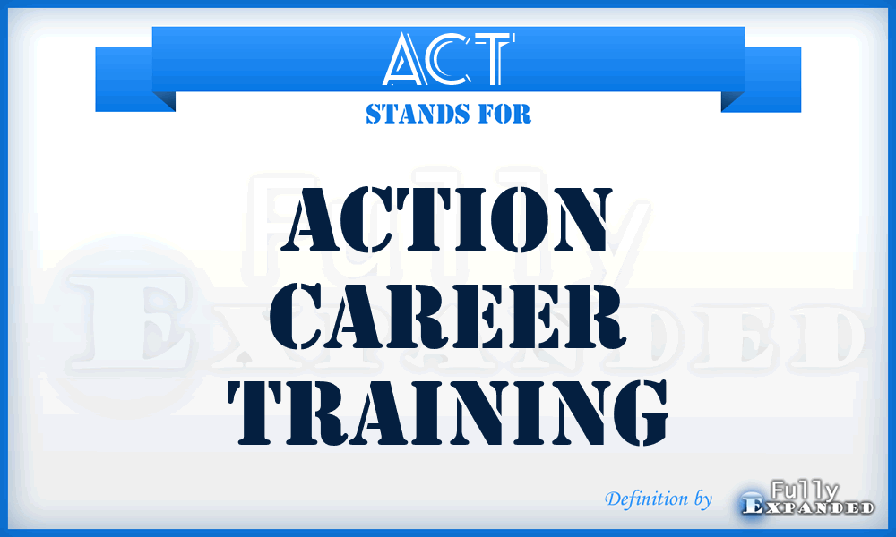 ACT - Action Career Training