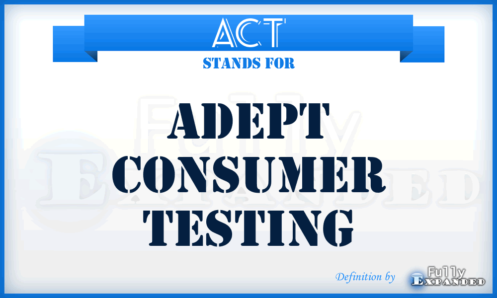 ACT - Adept Consumer Testing