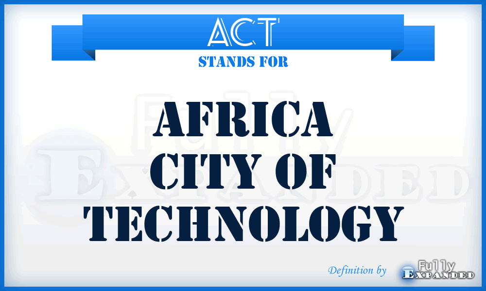 ACT - Africa City of Technology