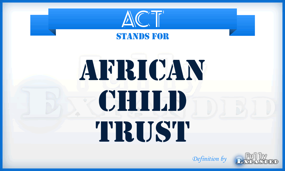 ACT - African Child Trust
