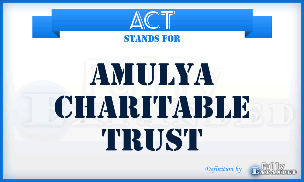 ACT - Amulya Charitable Trust