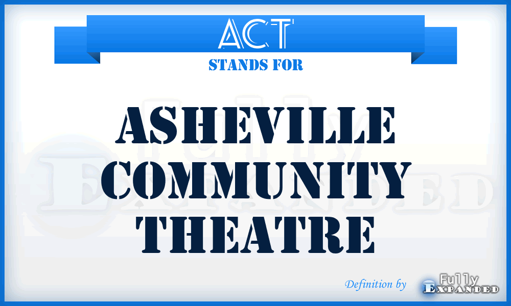 ACT - Asheville Community Theatre