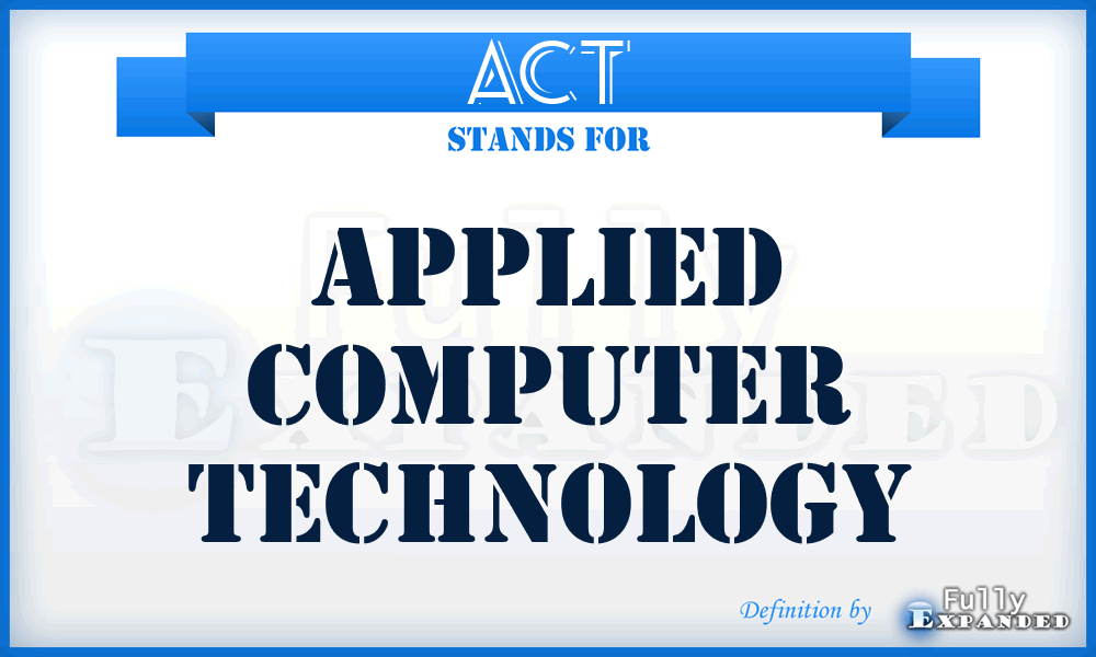 ACT - Applied Computer Technology