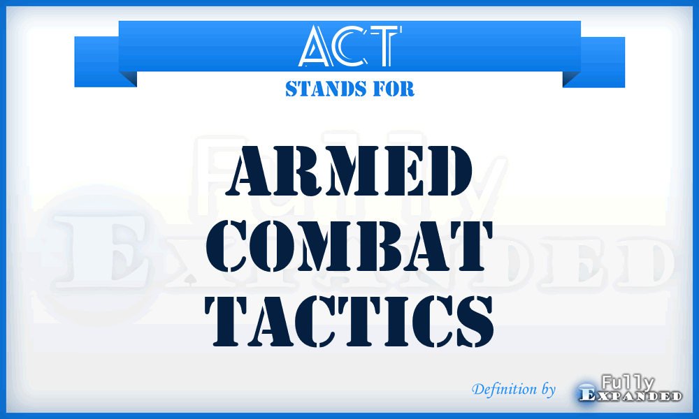ACT - Armed Combat Tactics
