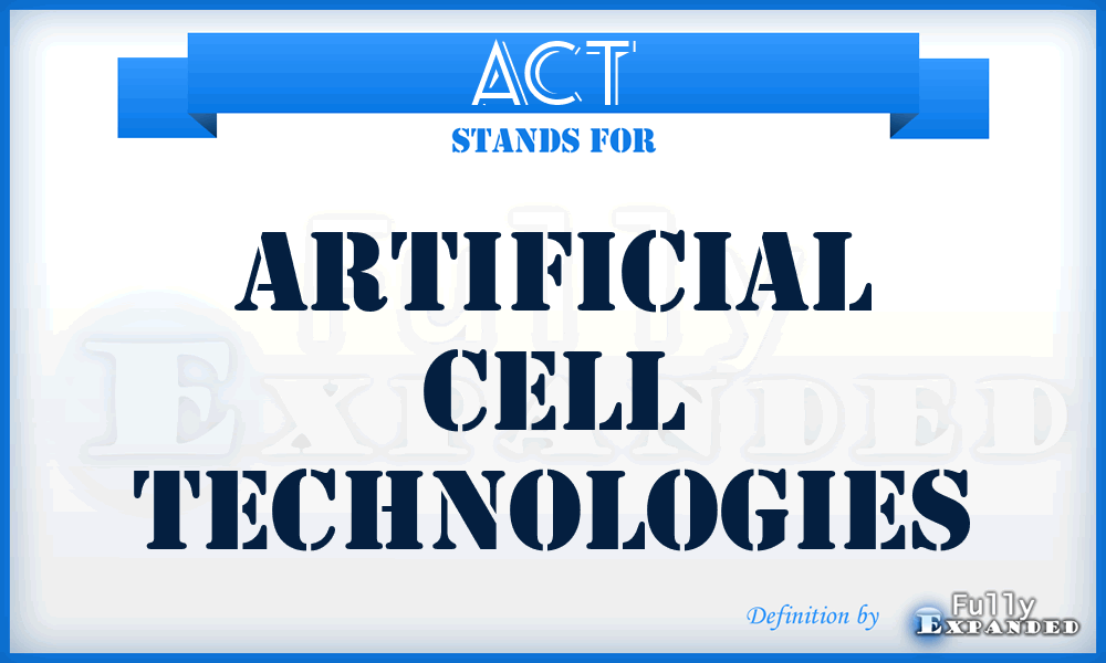 ACT - Artificial Cell Technologies