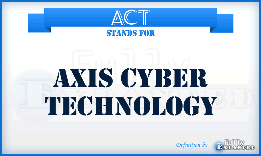 ACT - Axis Cyber Technology