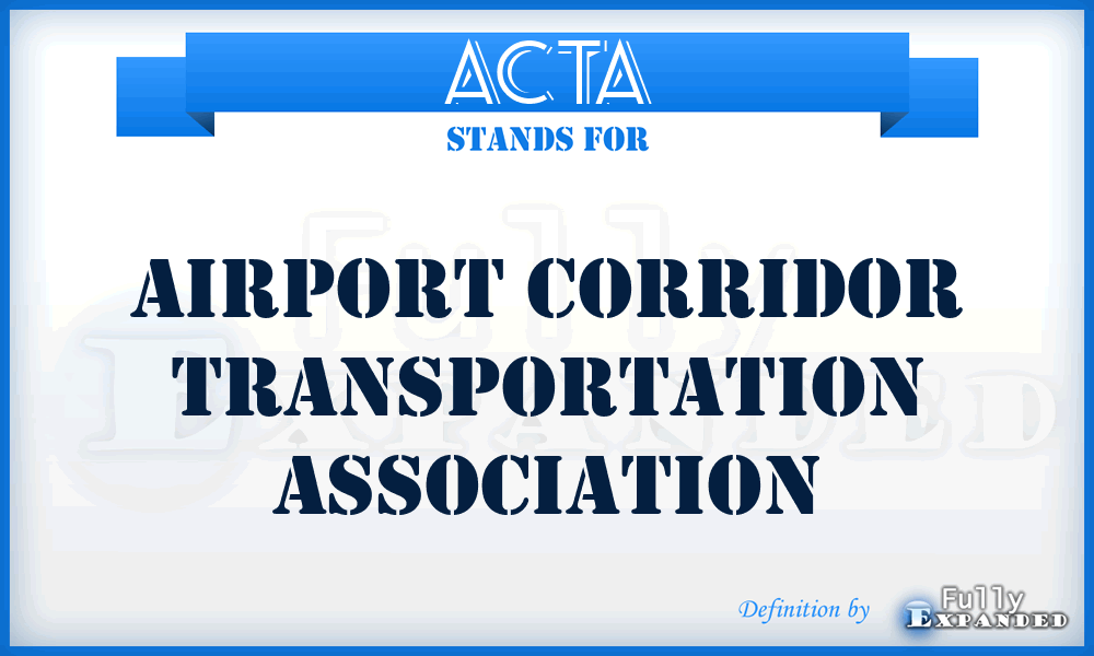 ACTA - Airport Corridor Transportation Association