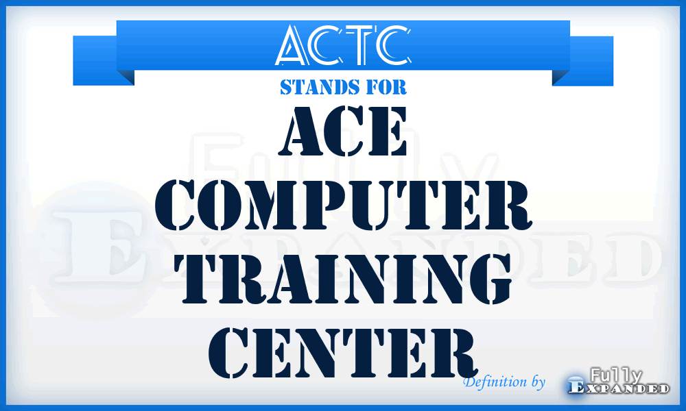 ACTC - Ace Computer Training Center