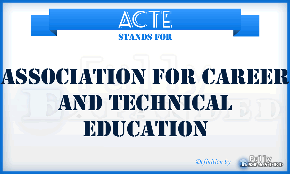 ACTE - Association for Career and Technical Education