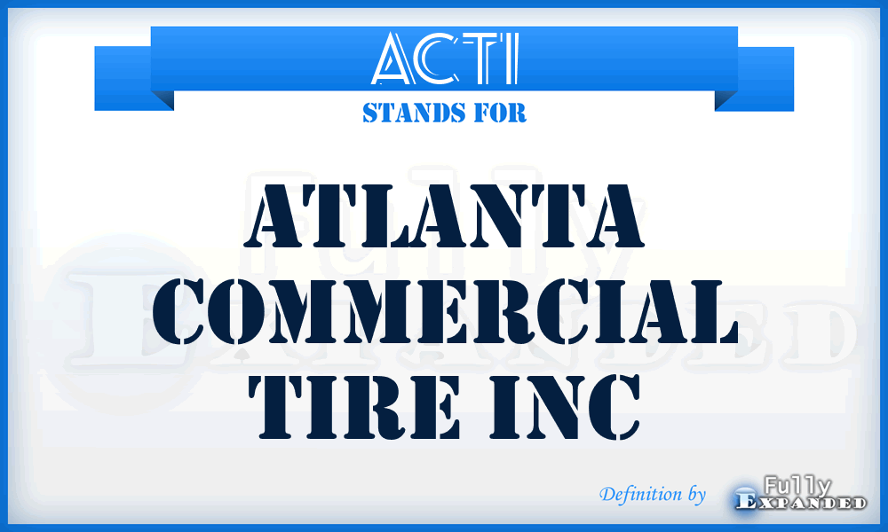 ACTI - Atlanta Commercial Tire Inc