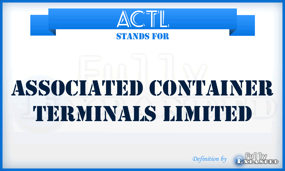 ACTL - Associated Container Terminals Limited