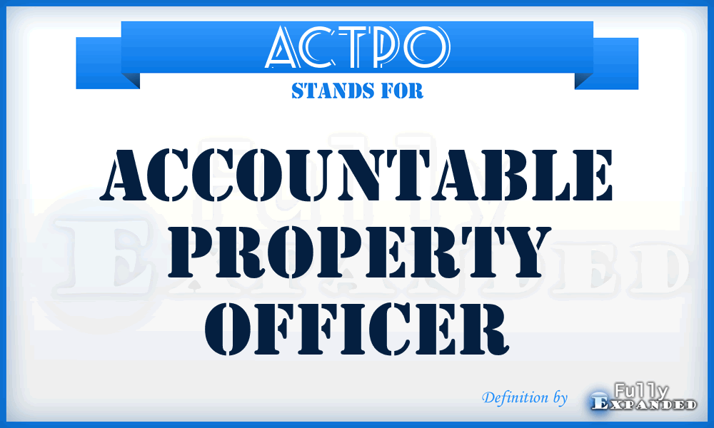 ACTPO - accountable property officer