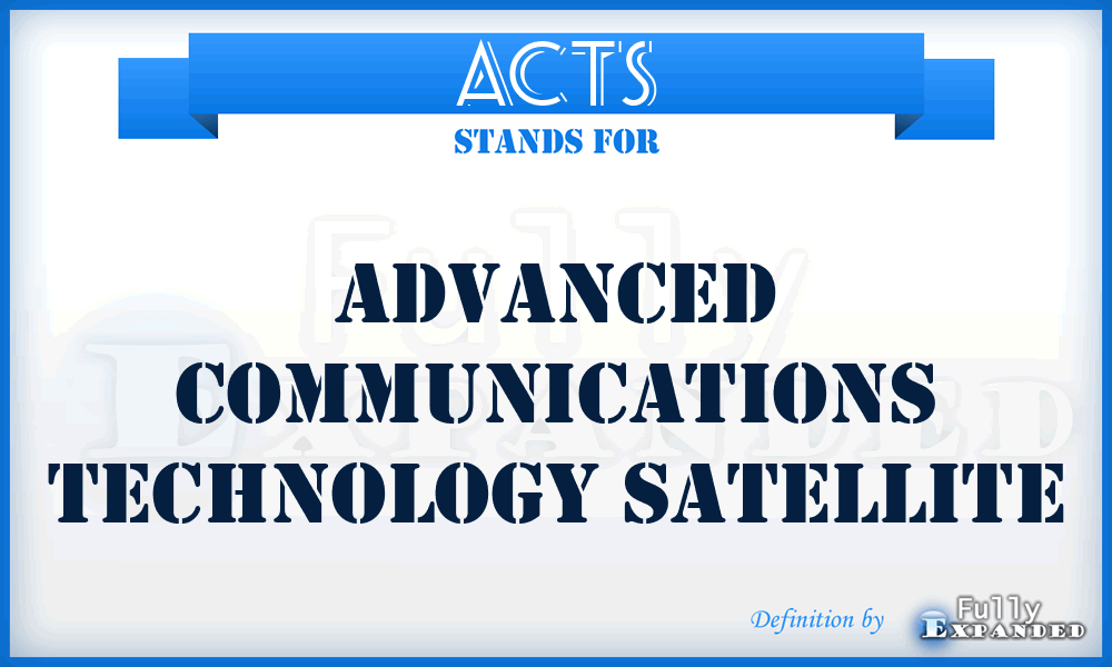 ACTS - advanced communications technology satellite