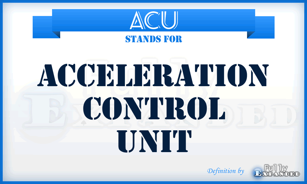 ACU - Acceleration Control Unit